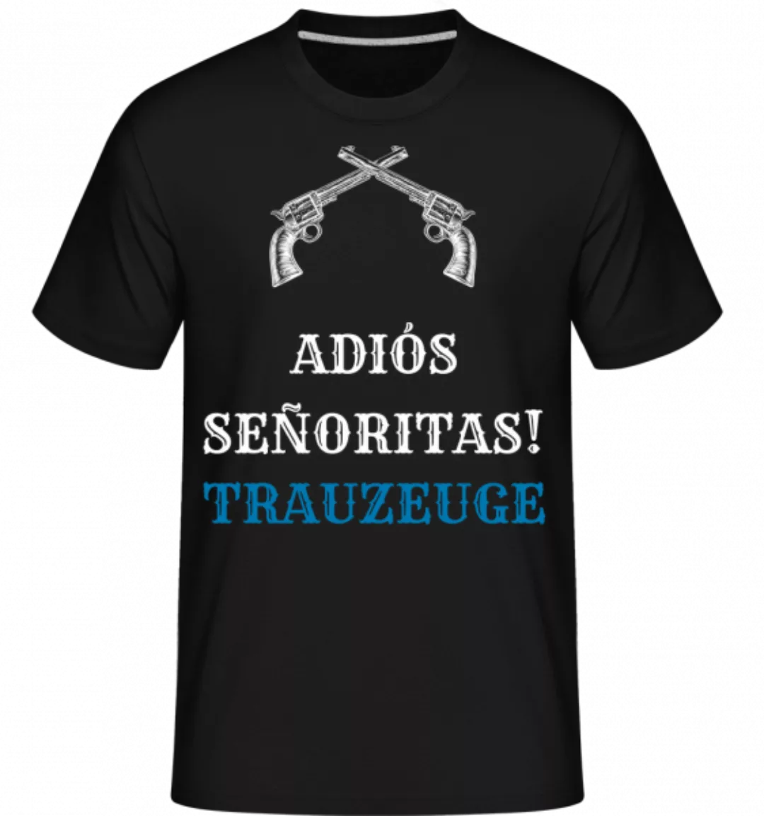 Adiós Señoritas Trauzeuge · Shirtinator Männer T-Shirt günstig online kaufen