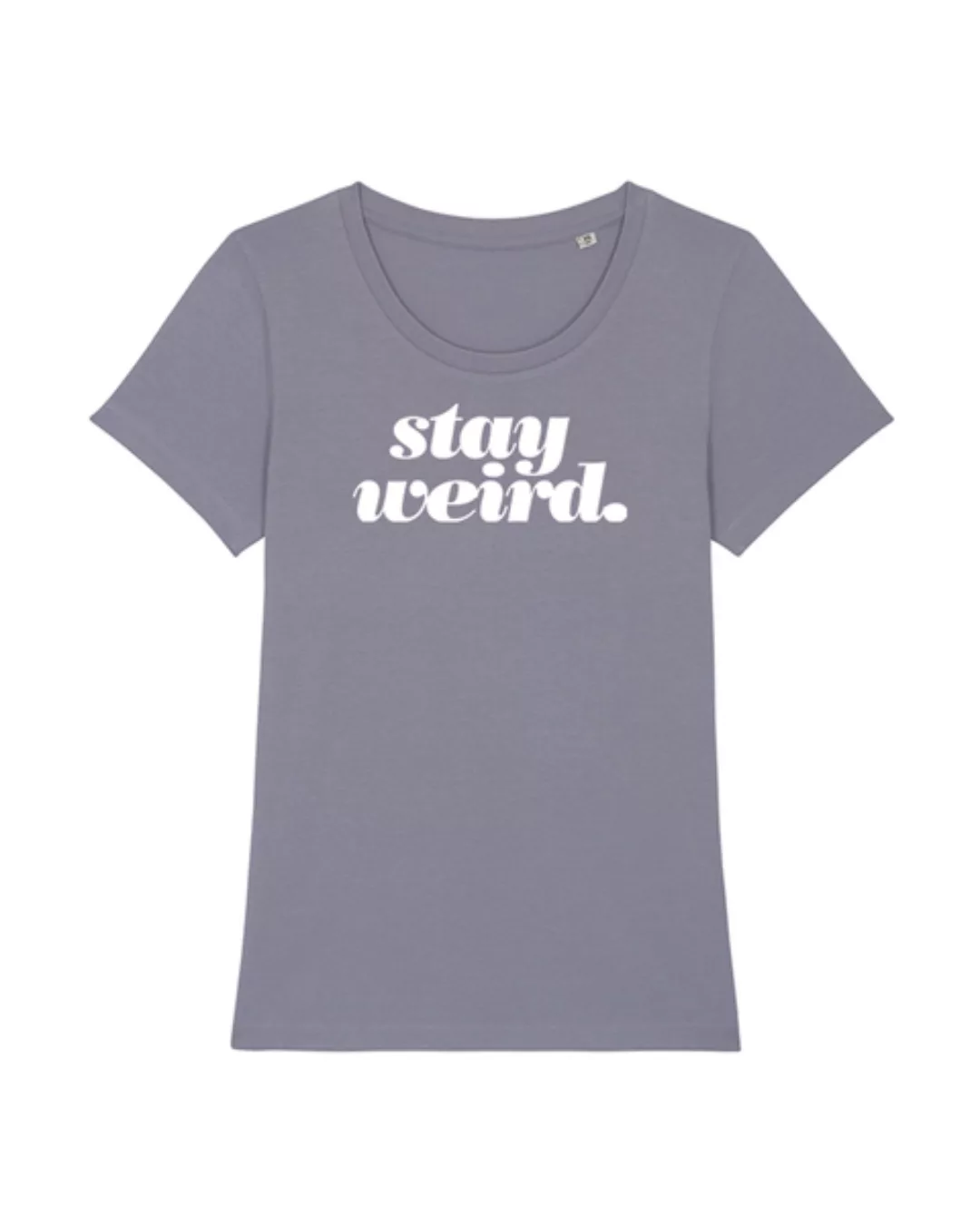 Stay Weird. | T-shirt Damen günstig online kaufen