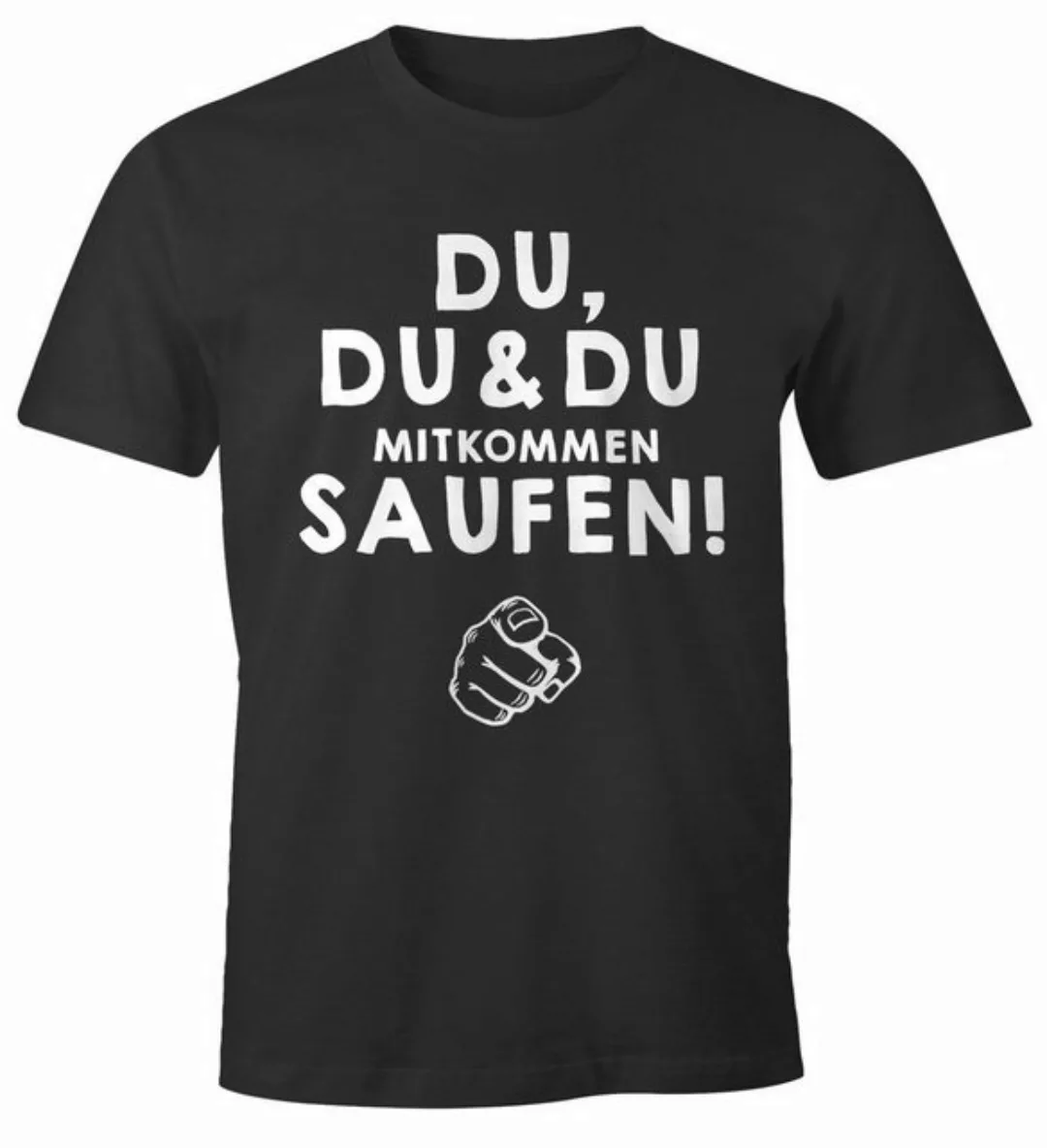 MoonWorks Print-Shirt Herren T-Shirt Du,du & du mitkommen Saufen Fun-Shirt günstig online kaufen
