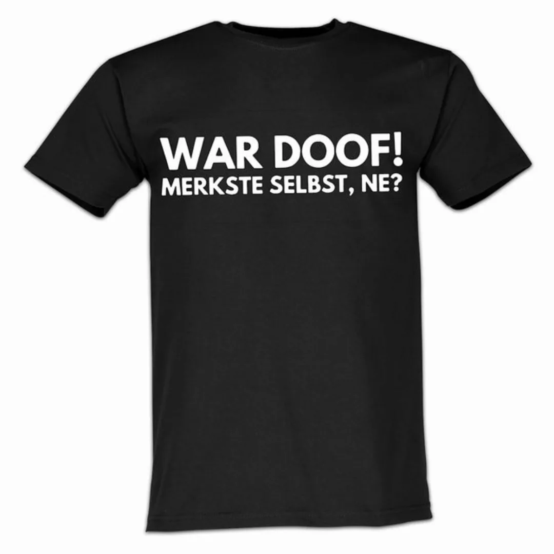 Lustige & Witzige T-Shirts T-Shirt T-Shirt 68. War doof. Merkste selber? Ne günstig online kaufen