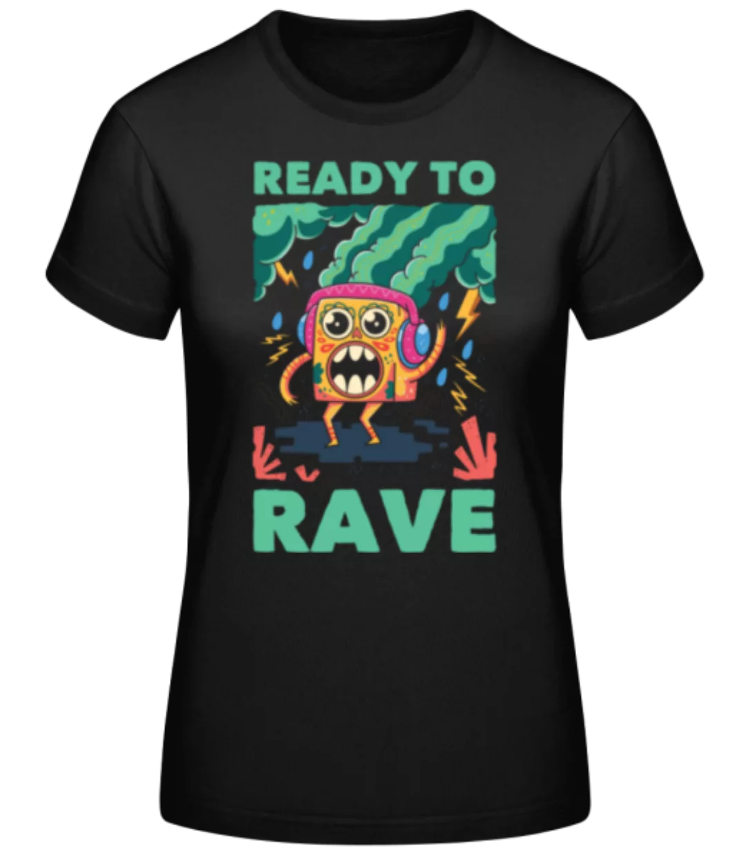 Ready To Rave · Frauen Basic T-Shirt günstig online kaufen