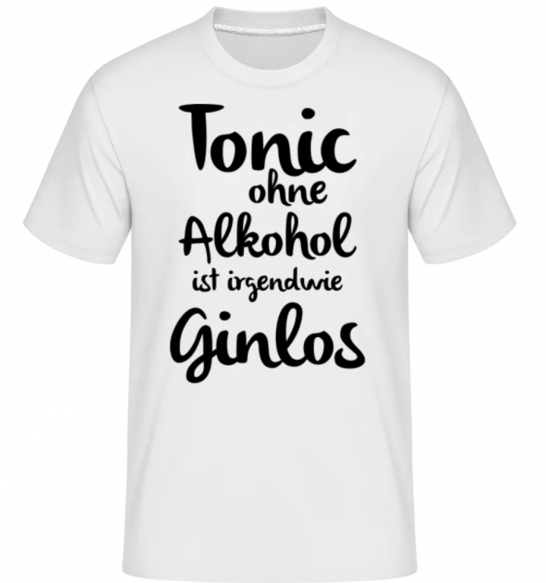 Tonic Ohne Alkohol Ist Ginlos · Shirtinator Männer T-Shirt günstig online kaufen