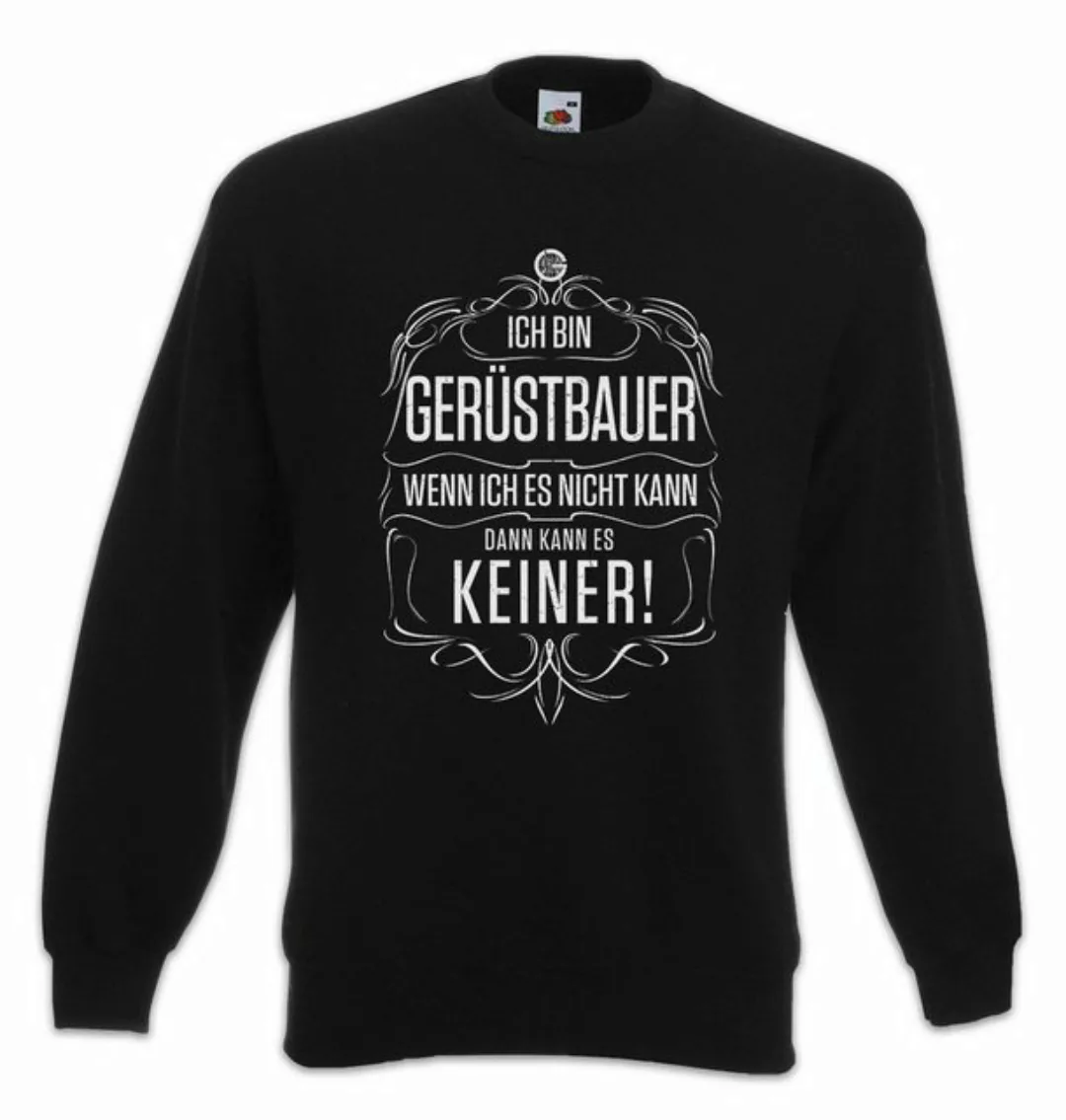 Urban Backwoods Sweatshirt Ich Bin Gerüstbauer Sweatshirt Bau Baustelle Arb günstig online kaufen