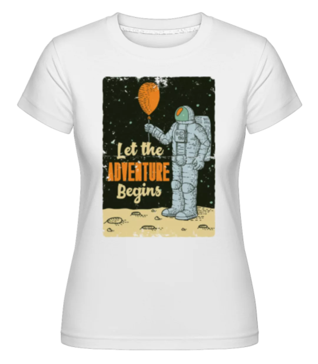 Astronaut Adventure Begins · Shirtinator Frauen T-Shirt günstig online kaufen