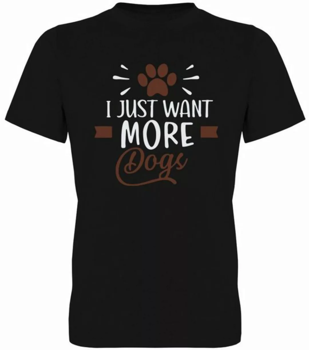 G-graphics T-Shirt I just want more Dogs Herren T-Shirt, mit Frontprint, fü günstig online kaufen