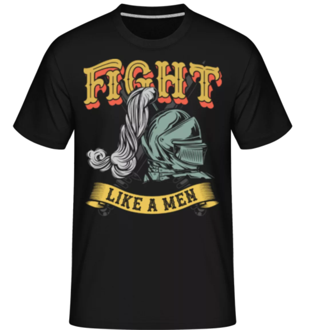 Fight Like A Men · Shirtinator Männer T-Shirt günstig online kaufen