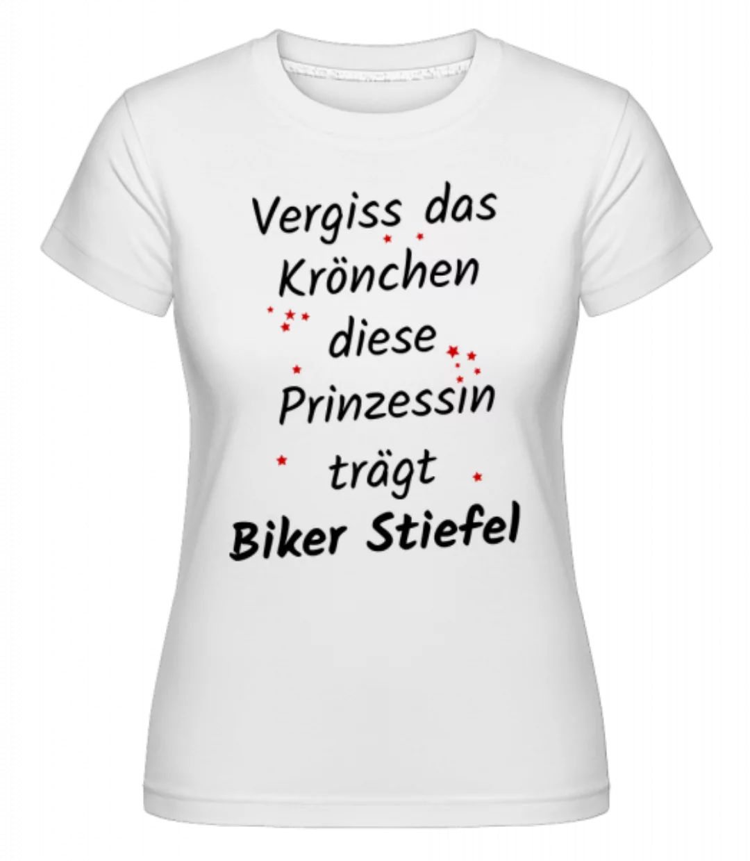 Prinzessin Trägt Biker Stiefel · Shirtinator Frauen T-Shirt günstig online kaufen