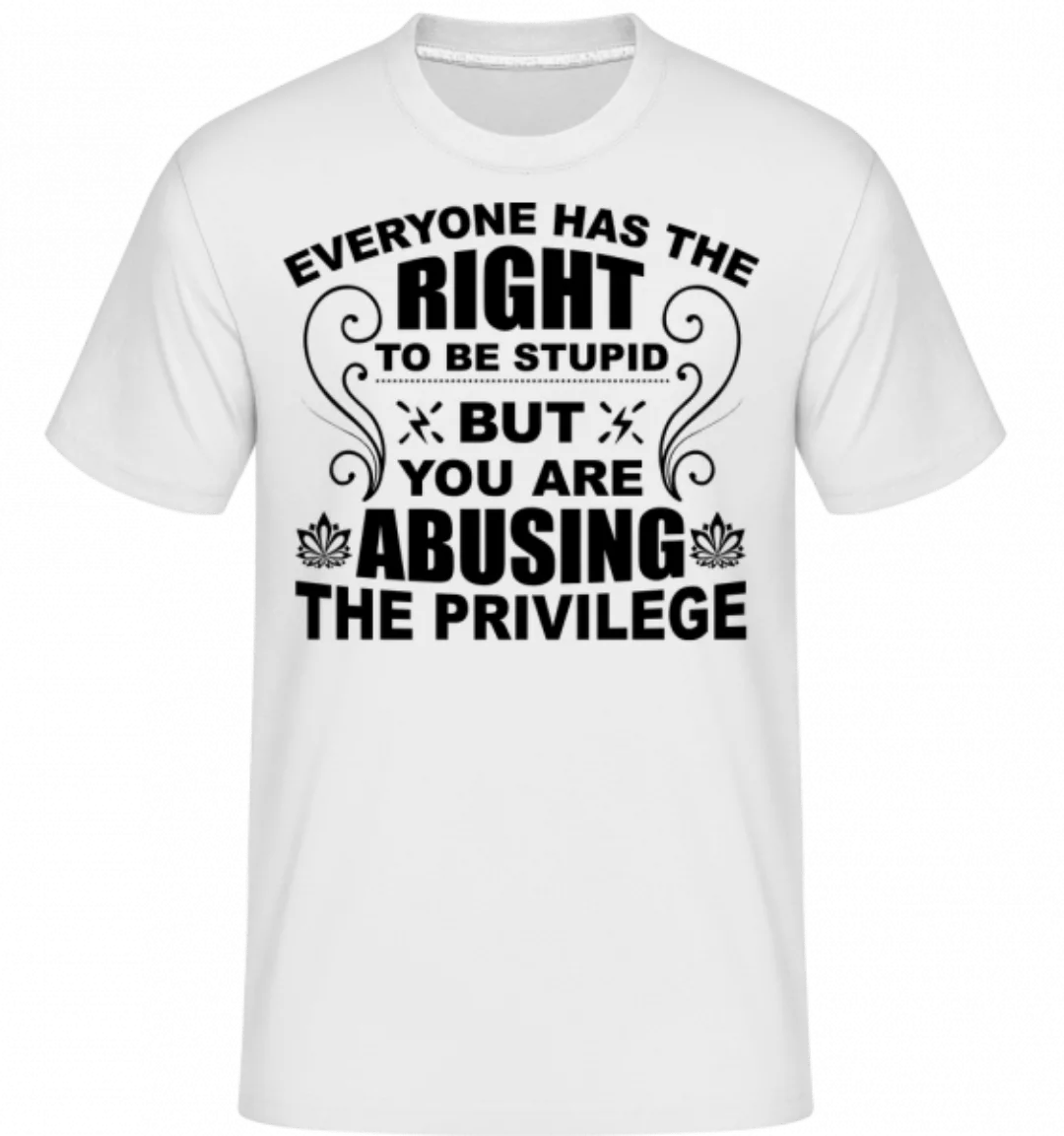 The Right To Be Stupid · Shirtinator Männer T-Shirt günstig online kaufen