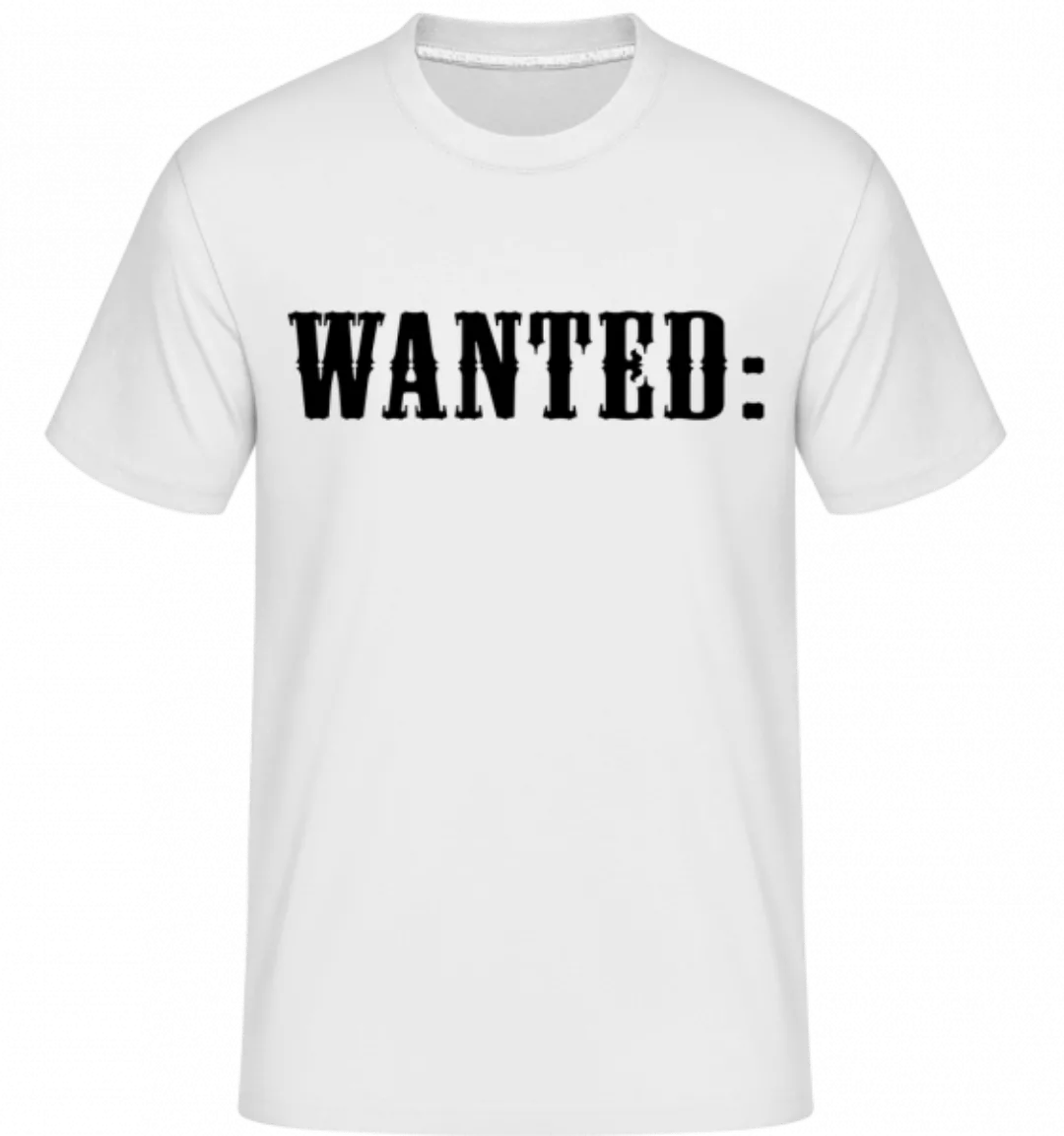 Wanted: · Shirtinator Männer T-Shirt günstig online kaufen