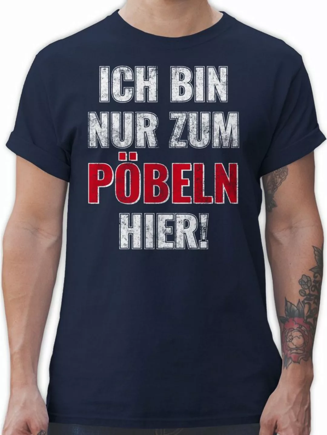 Shirtracer T-Shirt Ich bin nur zum Pöbeln hier Sprüche Statement mit Spruch günstig online kaufen