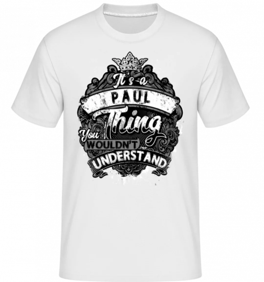 It's A Paul Thing · Shirtinator Männer T-Shirt günstig online kaufen