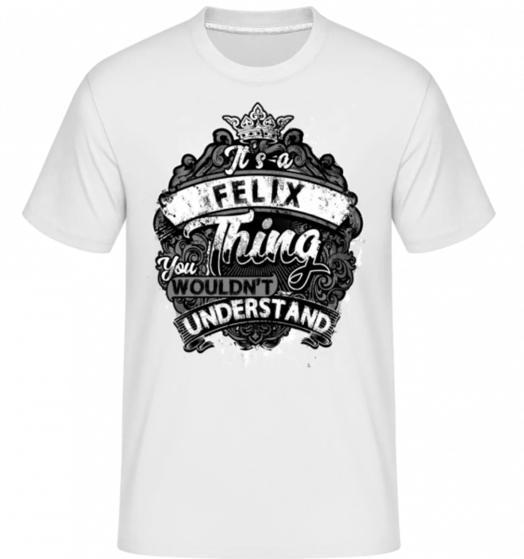 It's A Felix Thing · Shirtinator Männer T-Shirt günstig online kaufen