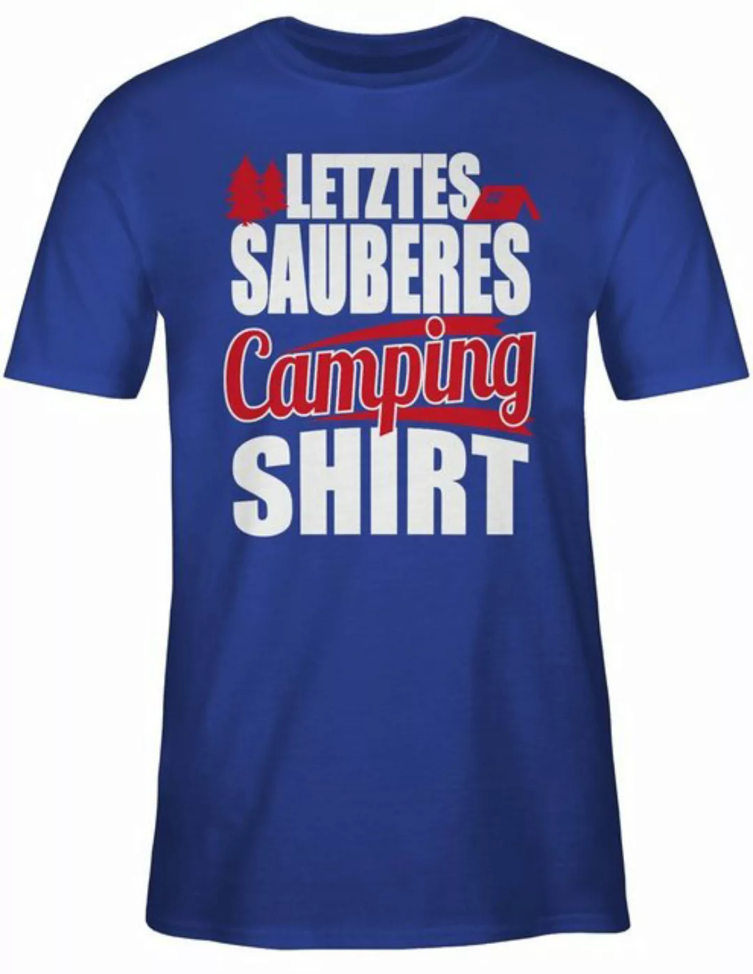 Shirtracer T-Shirt Letztes sauberes Camping Shirt Hobby Outfit günstig online kaufen