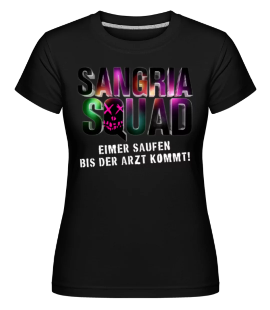 Sangria Squad Eimer Saufen · Shirtinator Frauen T-Shirt günstig online kaufen