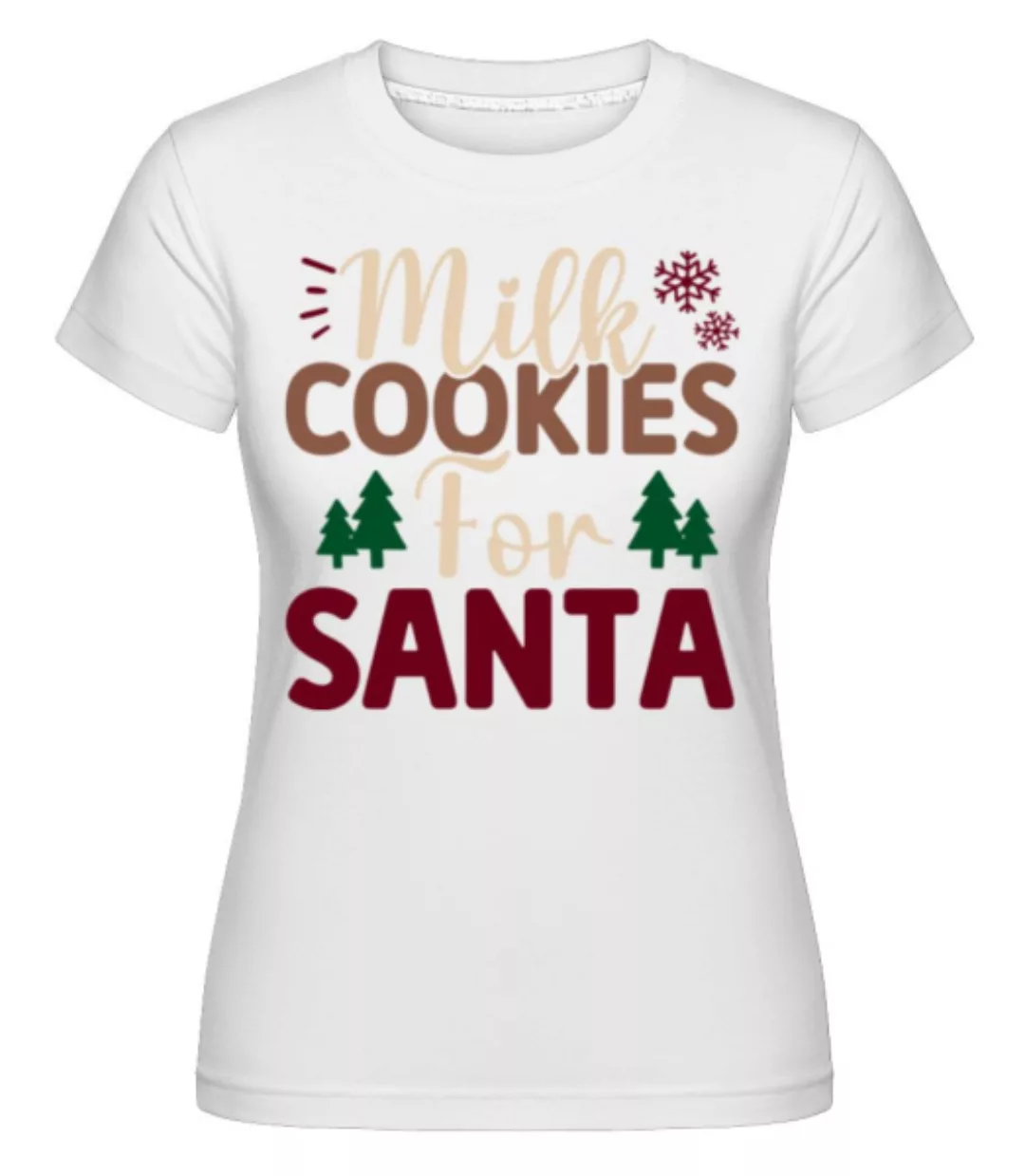 Milk Cookies For Santa · Shirtinator Frauen T-Shirt günstig online kaufen