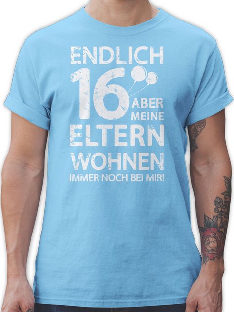 Shirtracer T-Shirt Endlich sechzehn aber meine Eltern wohnen immer noch bei günstig online kaufen