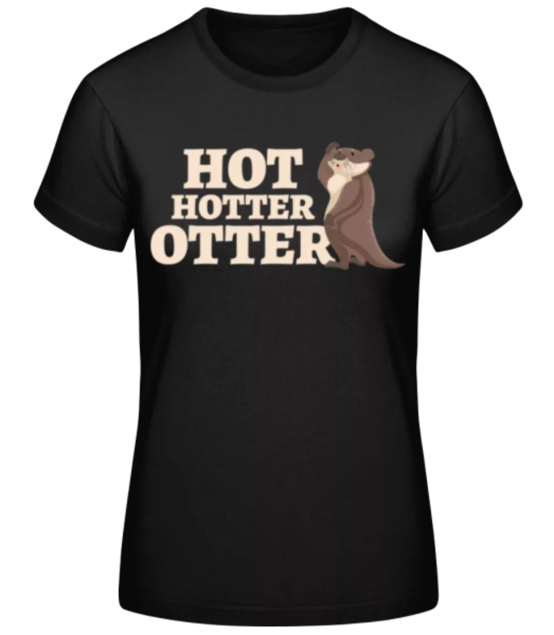 Hot Hotter Otter · Frauen Basic T-Shirt günstig online kaufen