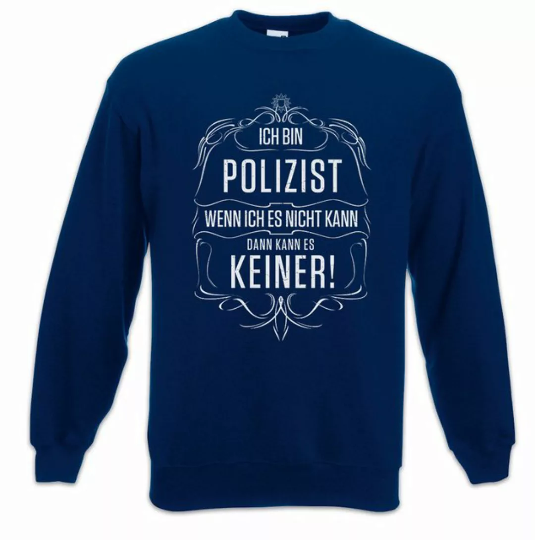 Urban Backwoods Sweatshirt Ich Bin Polizist Sweatshirt Polizei Ordnungsamt günstig online kaufen