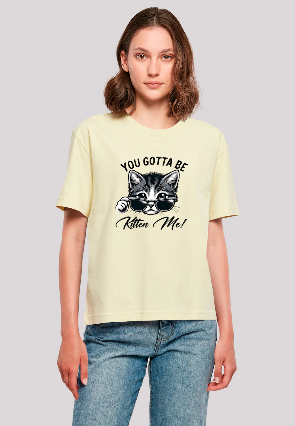 F4NT4STIC T-Shirt "Kätzchen You Gotta Be Kitten Me", Premium Qualität günstig online kaufen