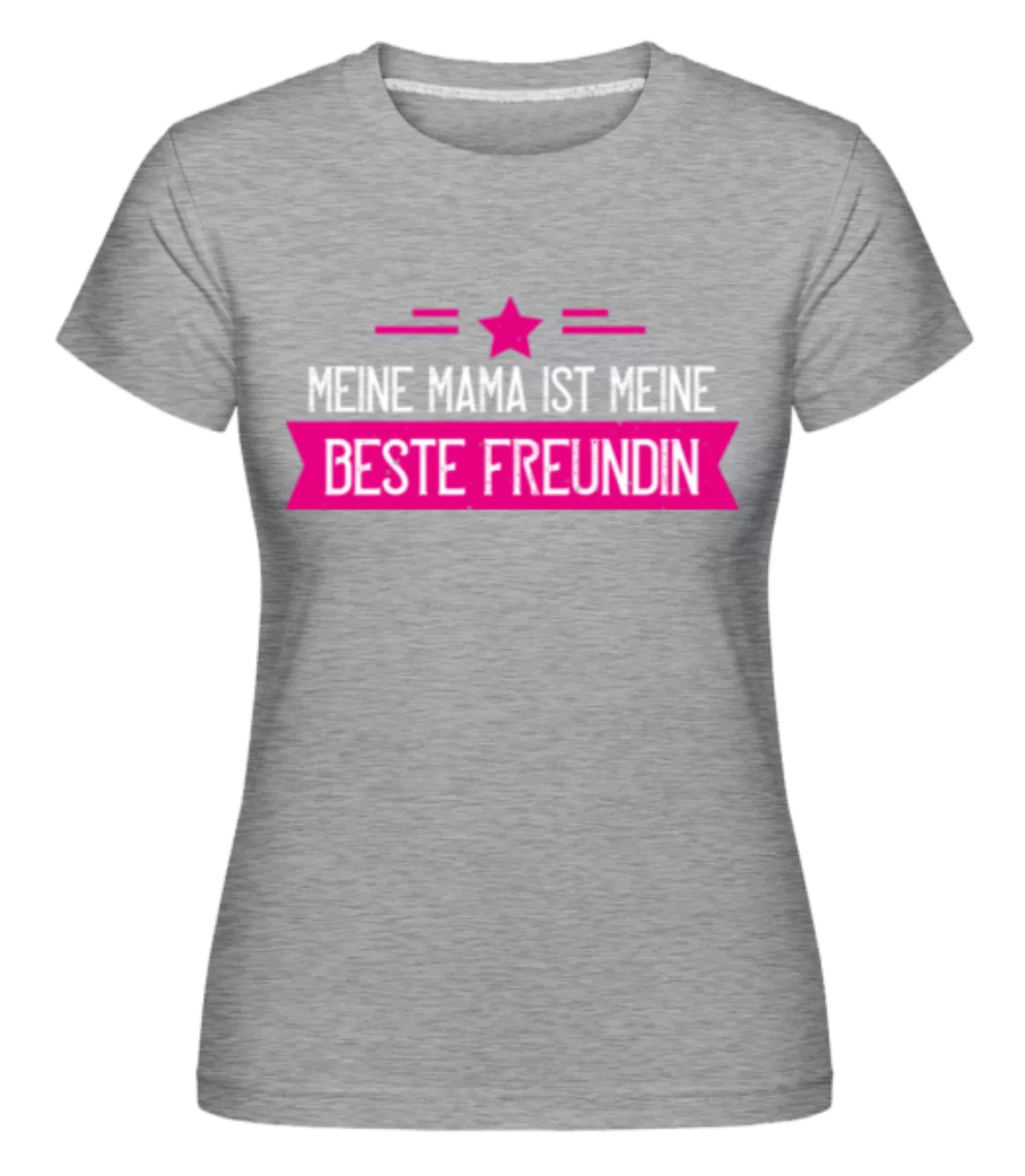 Mama Beste Freundin · Shirtinator Frauen T-Shirt günstig online kaufen