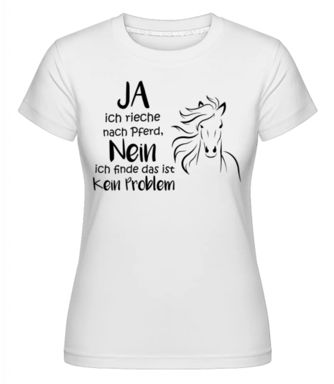 Ich Rieche Nach Pferd · Shirtinator Frauen T-Shirt günstig online kaufen
