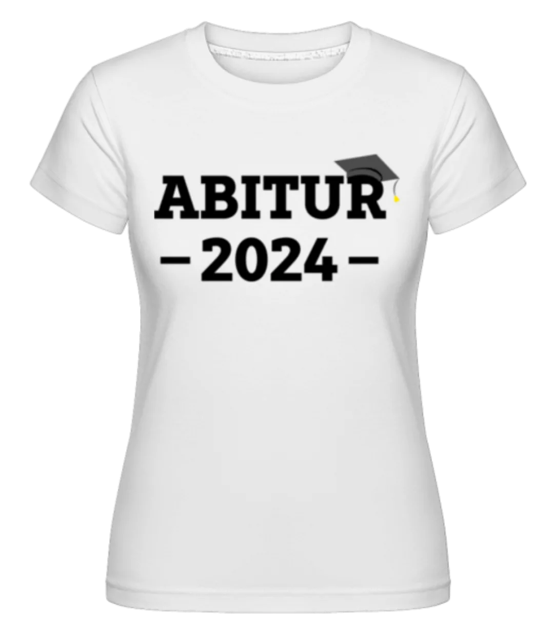 Abitur 2024 · Shirtinator Frauen T-Shirt günstig online kaufen