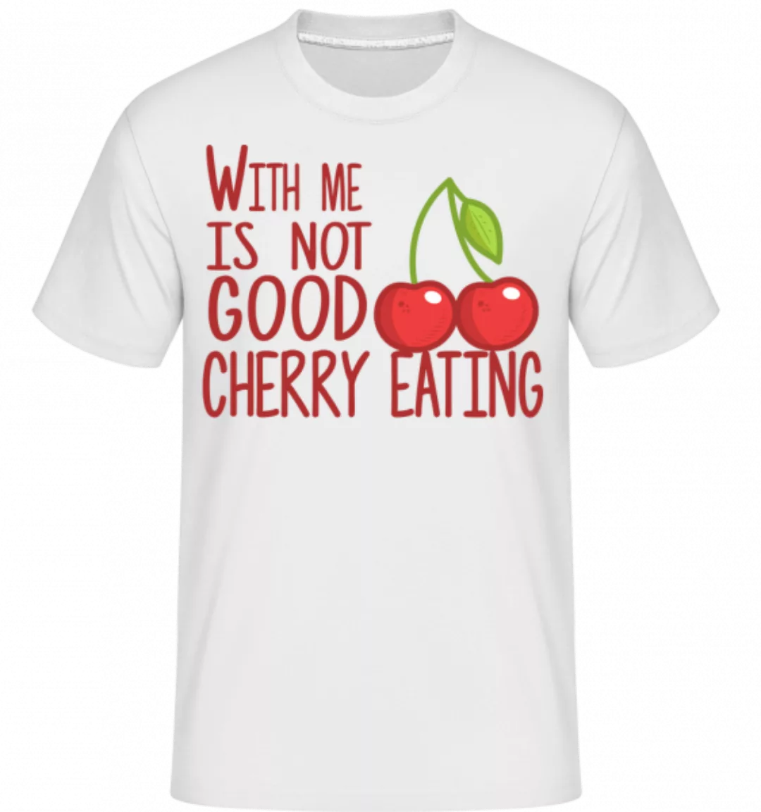 With Me Is Not Good Cherry Eating · Shirtinator Männer T-Shirt günstig online kaufen