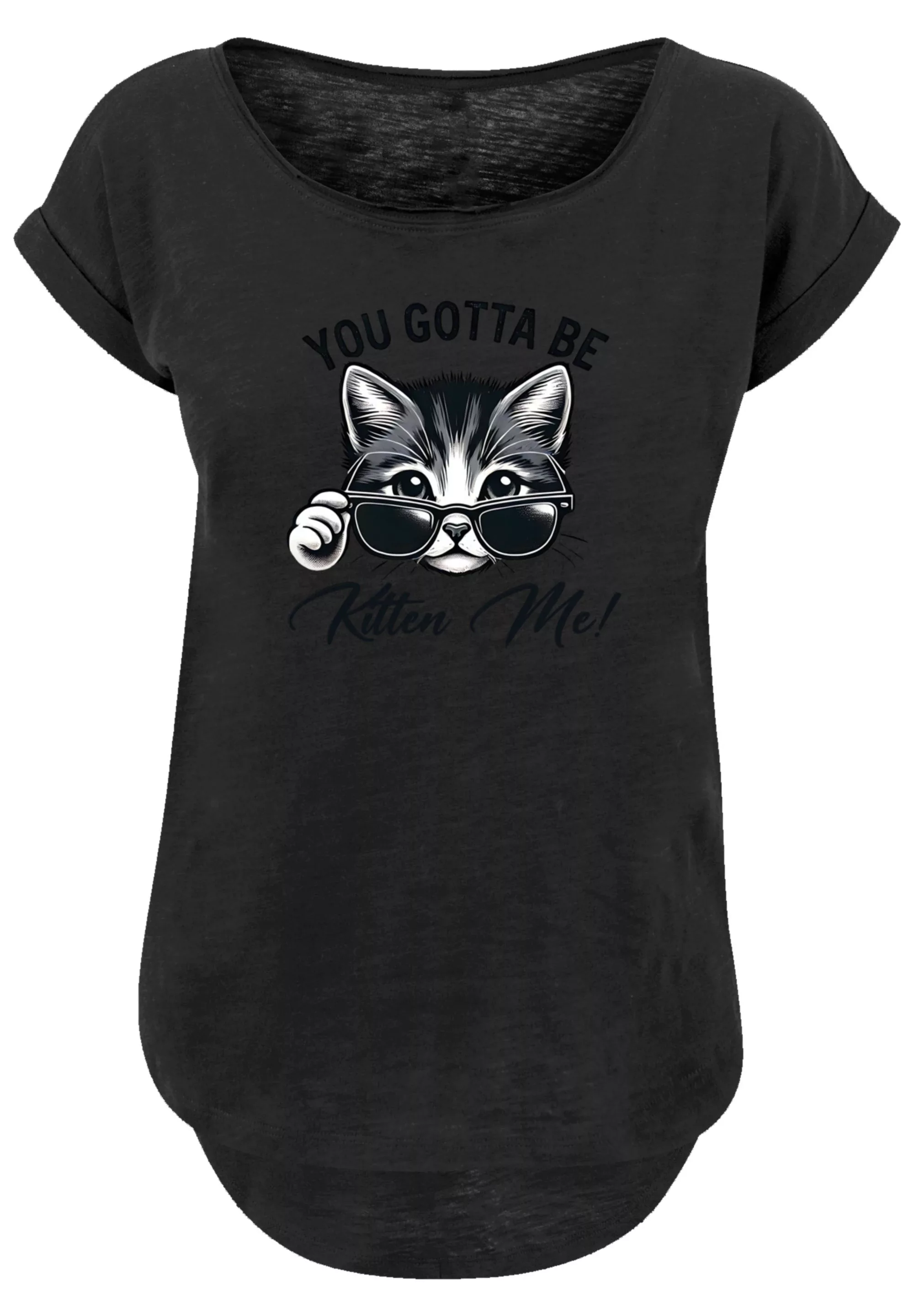 F4NT4STIC T-Shirt "Kätzchen You Gotta Be Kitten Me", Premium Qualität günstig online kaufen