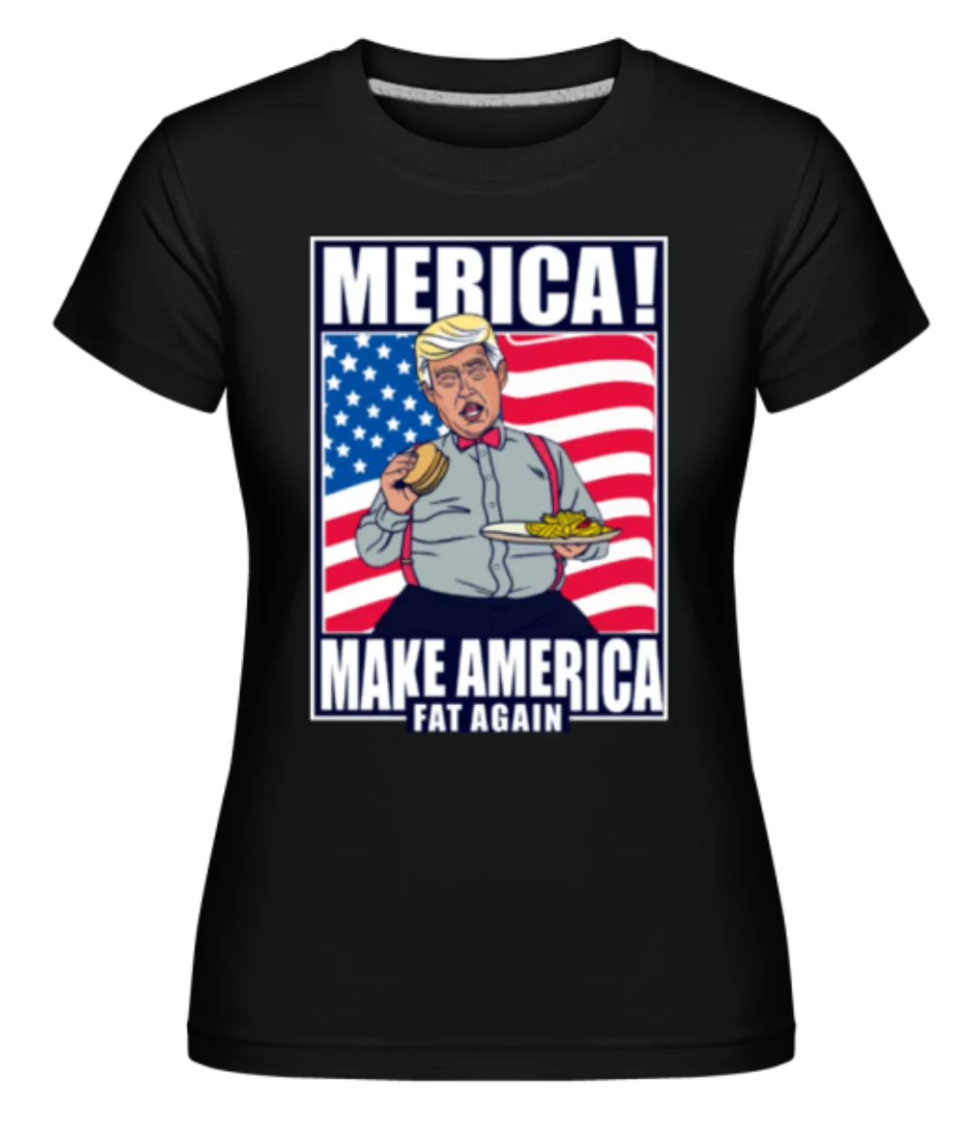 Trump Burger · Shirtinator Frauen T-Shirt günstig online kaufen