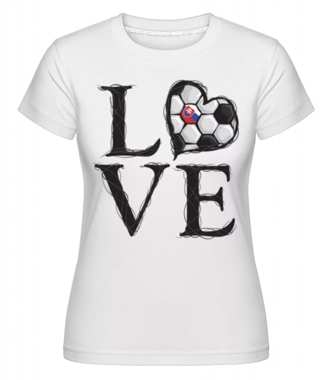 Fußball Liebe Slowakai · Shirtinator Frauen T-Shirt günstig online kaufen