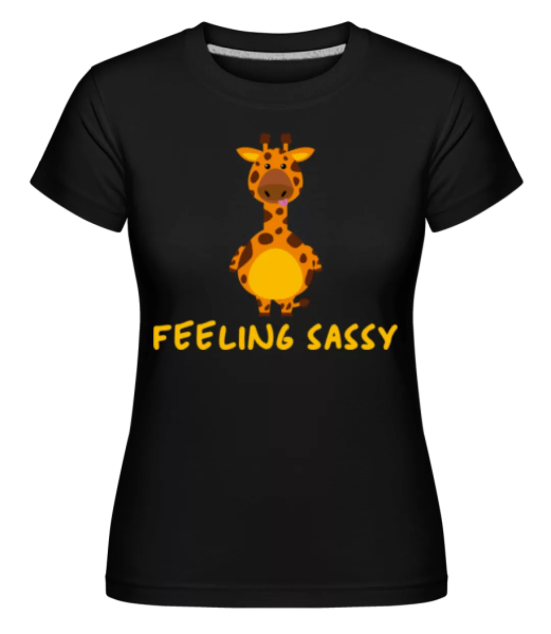 Giraffe Feeling Sassy · Shirtinator Frauen T-Shirt günstig online kaufen