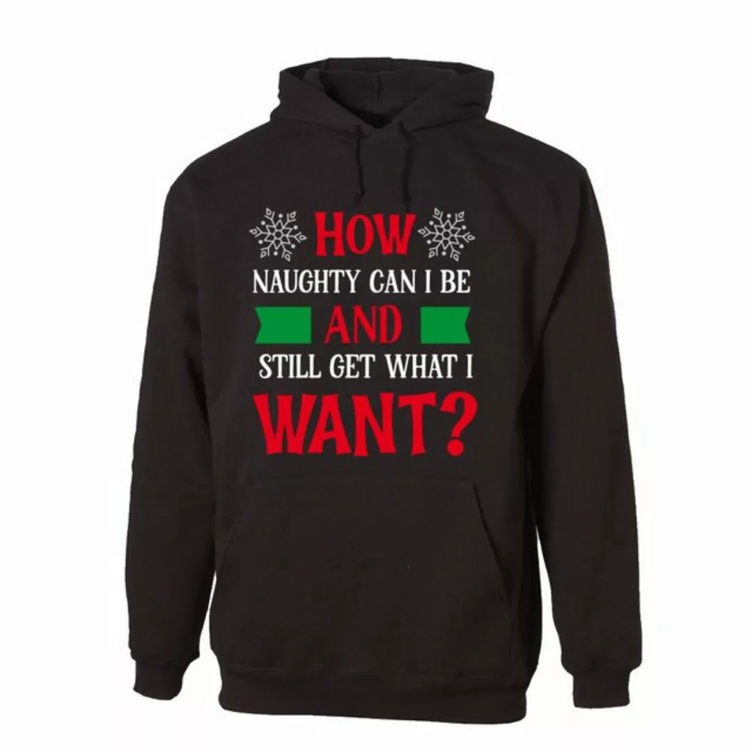 G-graphics Hoodie How naughty can I be and still get what I want? Unisex, m günstig online kaufen
