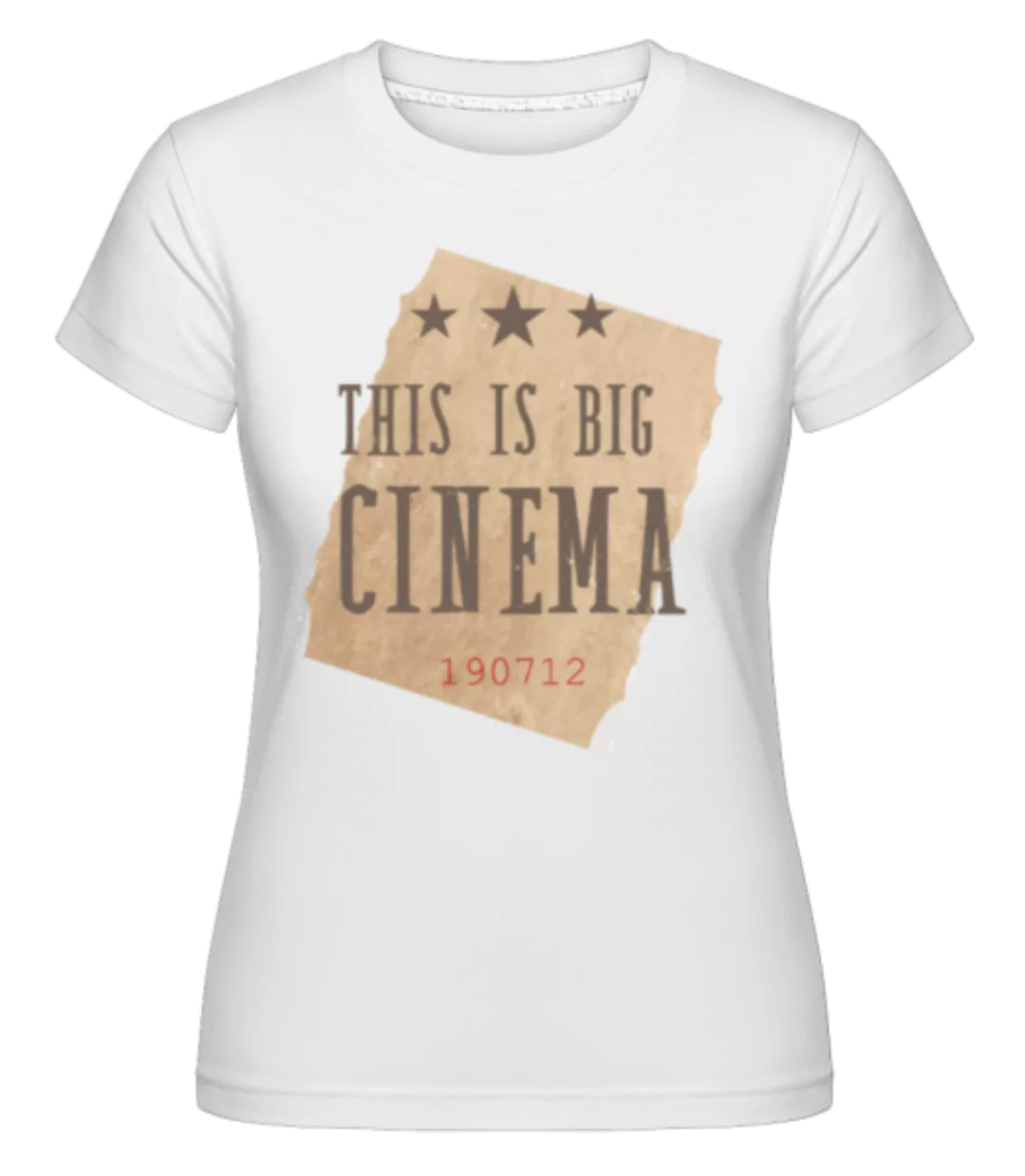 This Is Big Cinema · Shirtinator Frauen T-Shirt günstig online kaufen