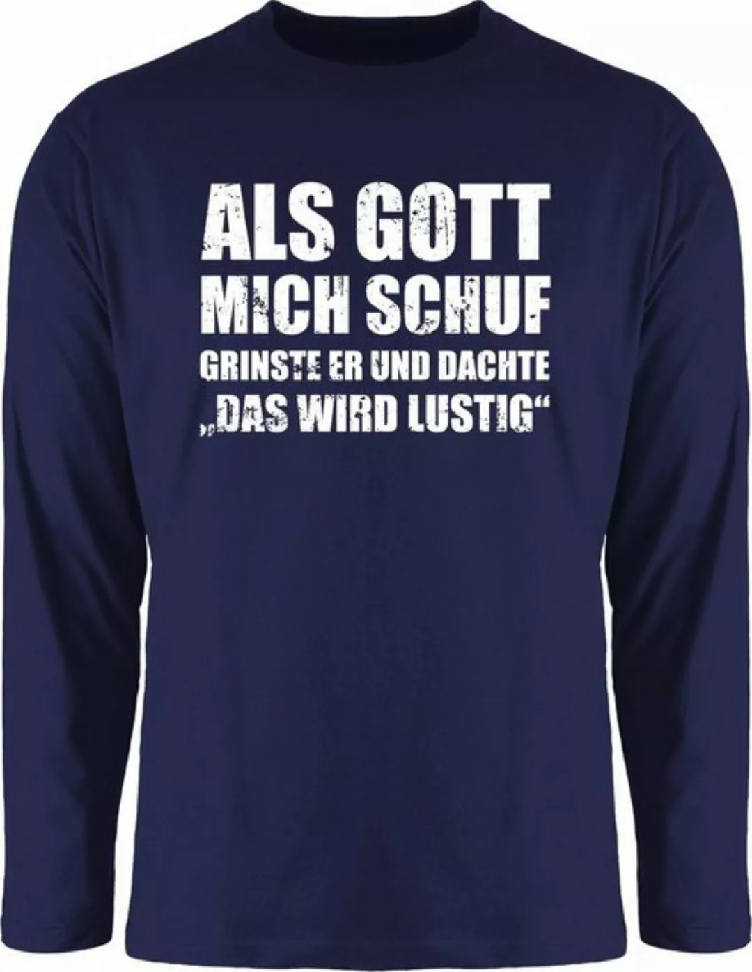 Shirtracer Rundhalsshirt Als Gott mich schuf grinste er - Lustige Sprüche W günstig online kaufen