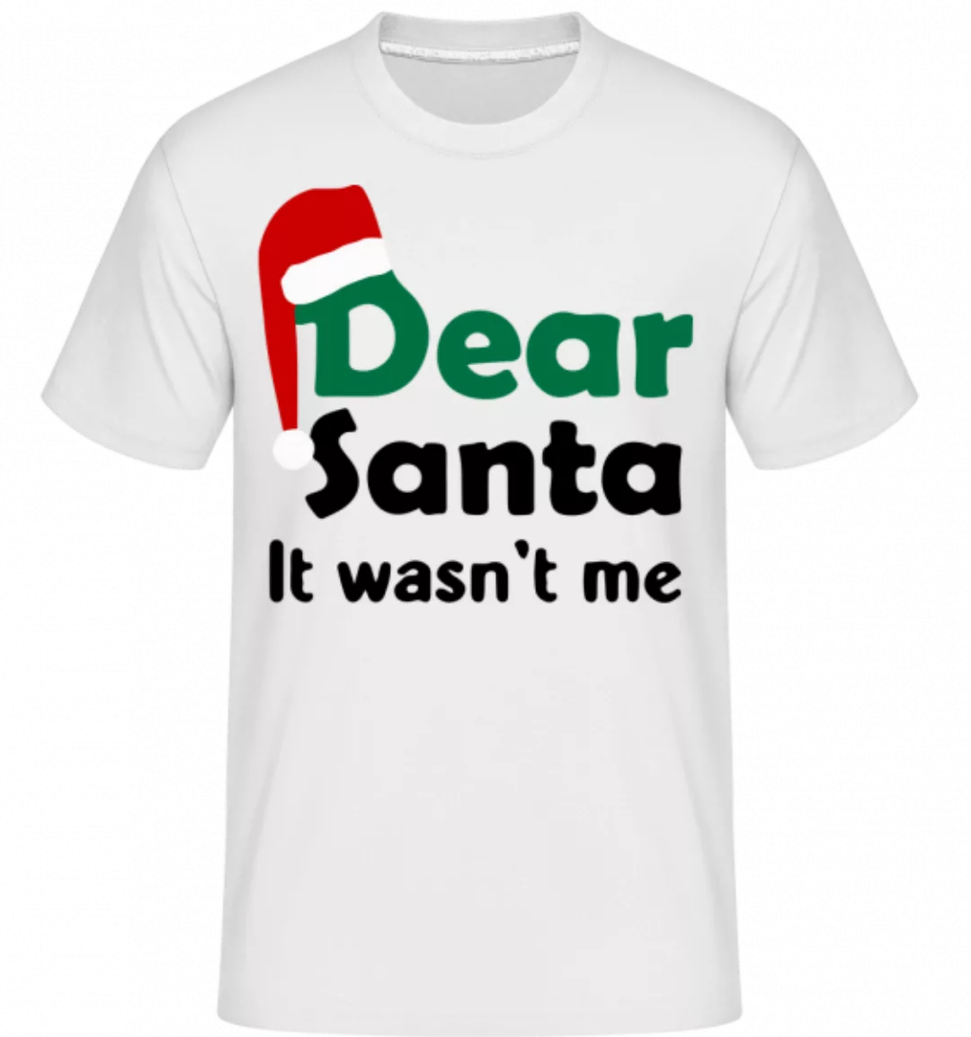 Dear Santa It Wasn't Me · Shirtinator Männer T-Shirt günstig online kaufen