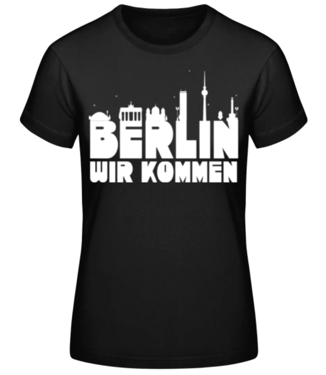 Berlin Wir Kommen · Frauen Basic T-Shirt günstig online kaufen