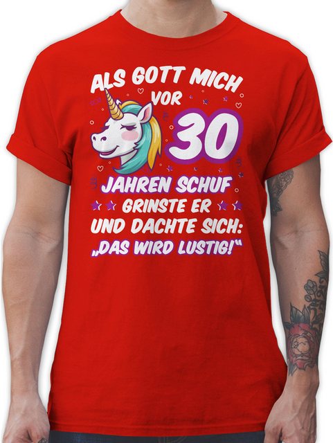 Shirtracer T-Shirt Als Gott mich vor 30 Jahren schuf grinste er - Einhorn E günstig online kaufen