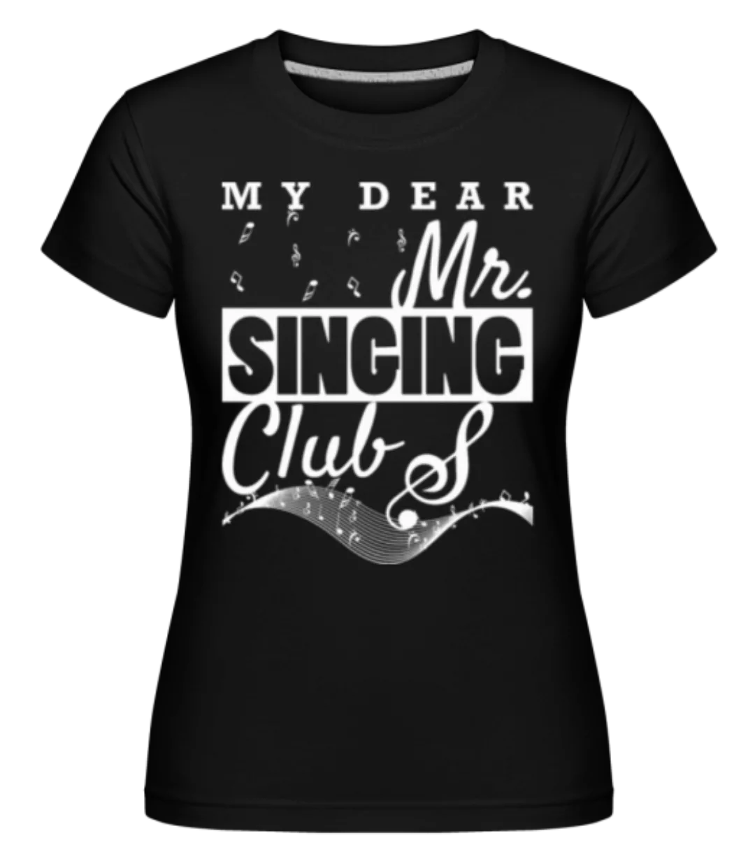 Mr Singing Club · Shirtinator Frauen T-Shirt günstig online kaufen