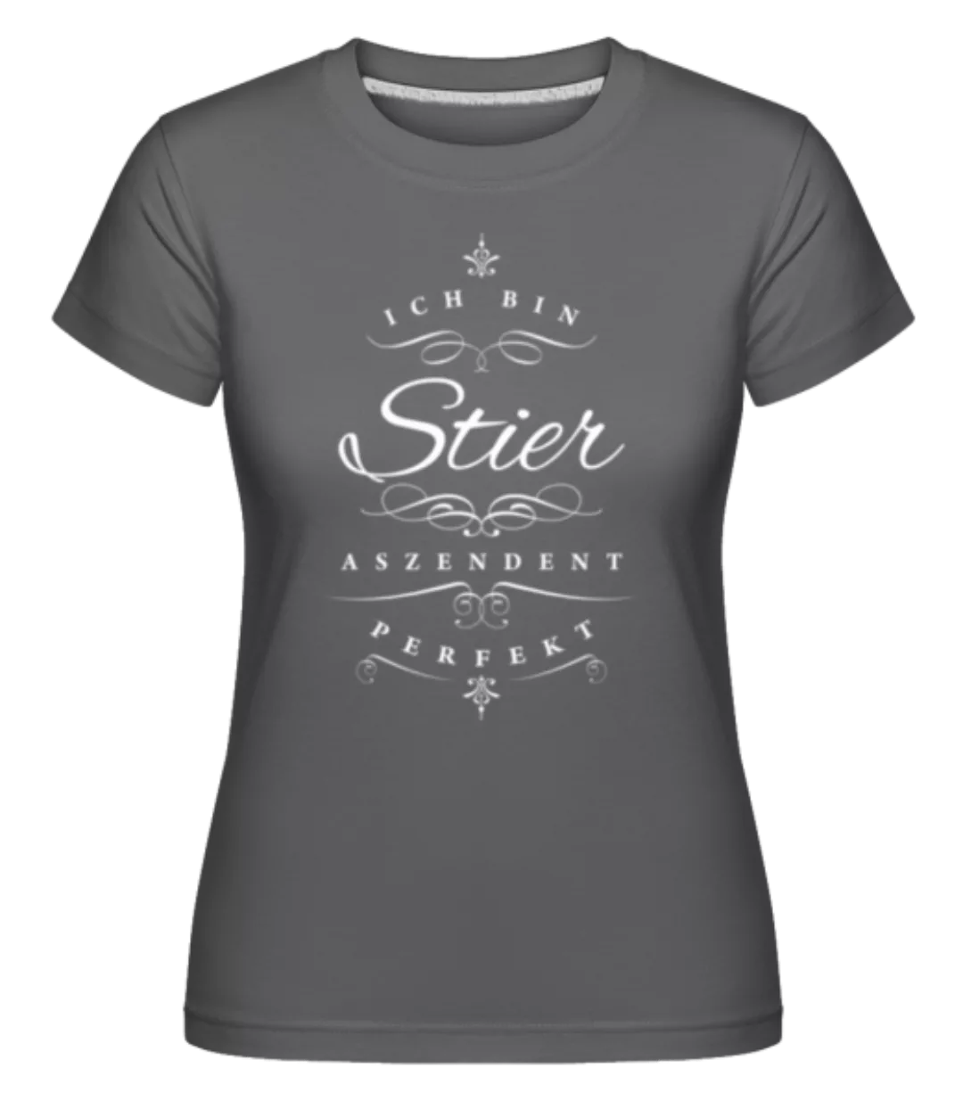 Ich Bin Stier Aszendent Perfekt · Shirtinator Frauen T-Shirt günstig online kaufen