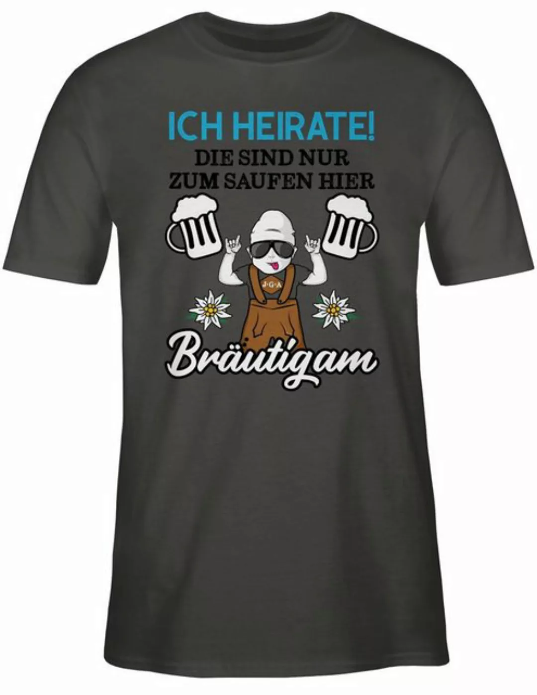 Shirtracer T-Shirt Ich heirate die sind nur zum saufen hier - Bräutigam - S günstig online kaufen