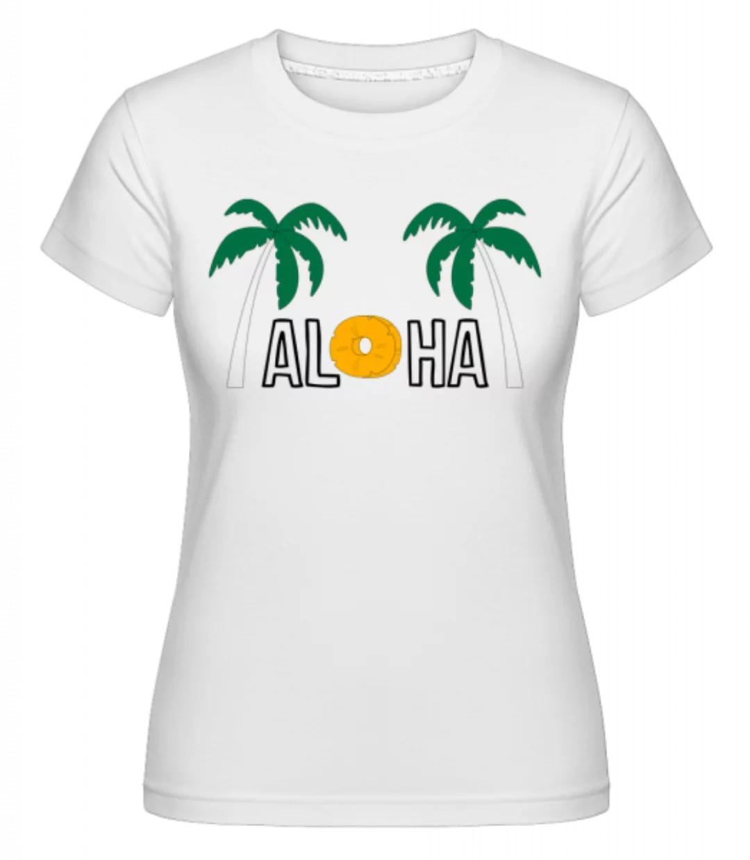 Aloha · Shirtinator Frauen T-Shirt günstig online kaufen