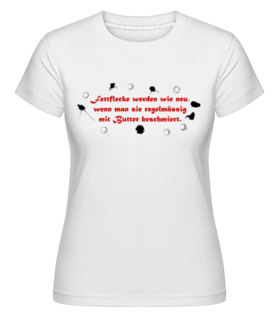Fettflecke Werden Wie Neu · Shirtinator Frauen T-Shirt günstig online kaufen