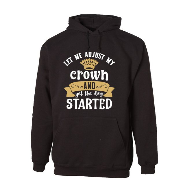 G-graphics Hoodie Let me adjust my crown an get the day started Unisex mit günstig online kaufen