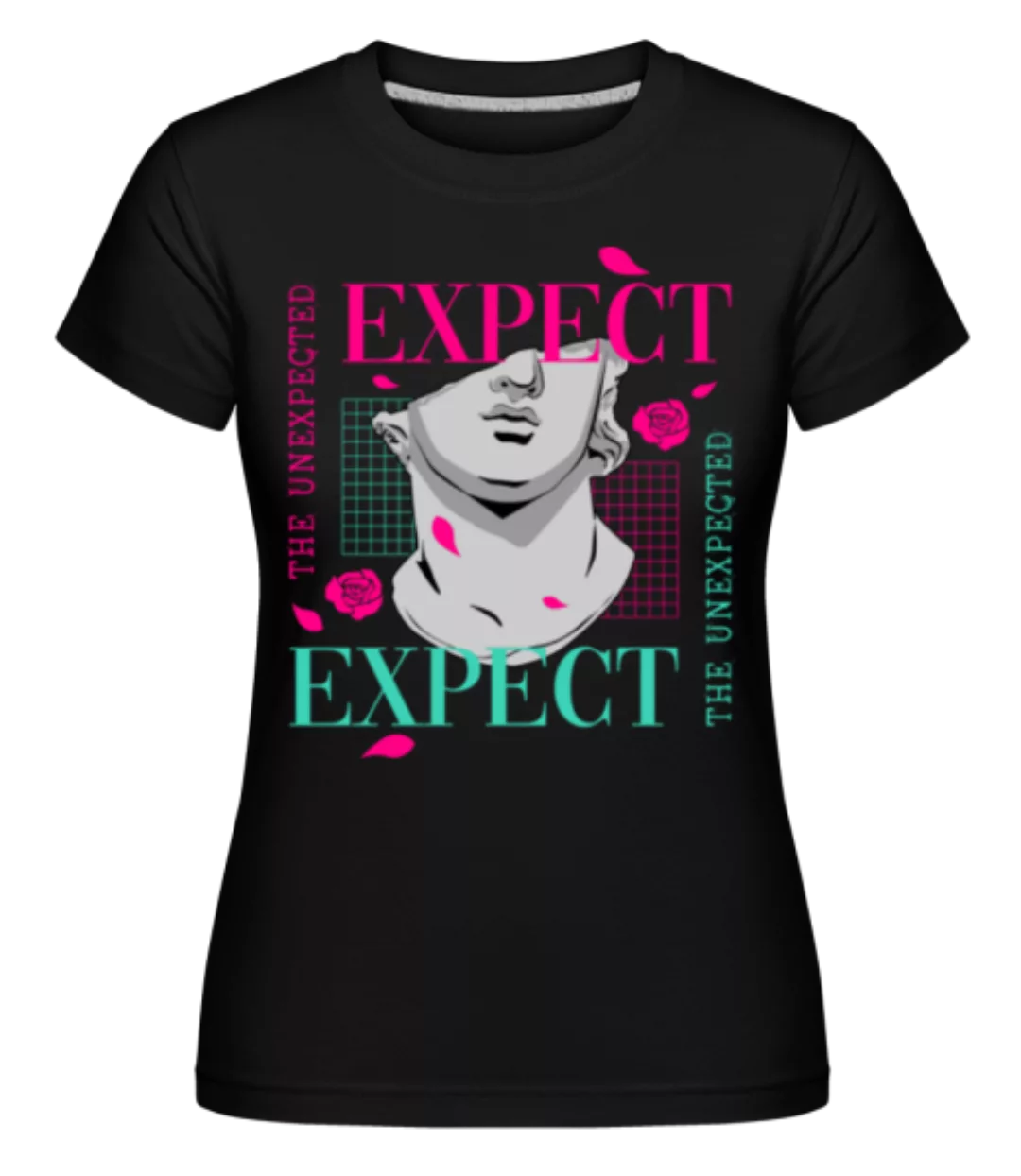 Expect The Unexpected · Shirtinator Frauen T-Shirt günstig online kaufen