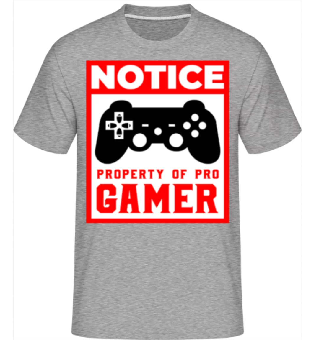 Notice Property Of Pro Gamer · Shirtinator Männer T-Shirt günstig online kaufen