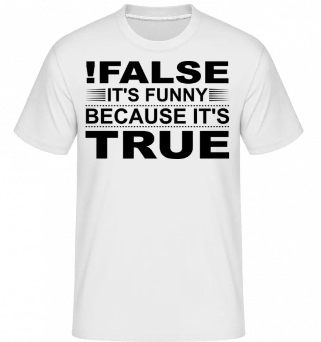 !False Is True · Shirtinator Männer T-Shirt günstig online kaufen