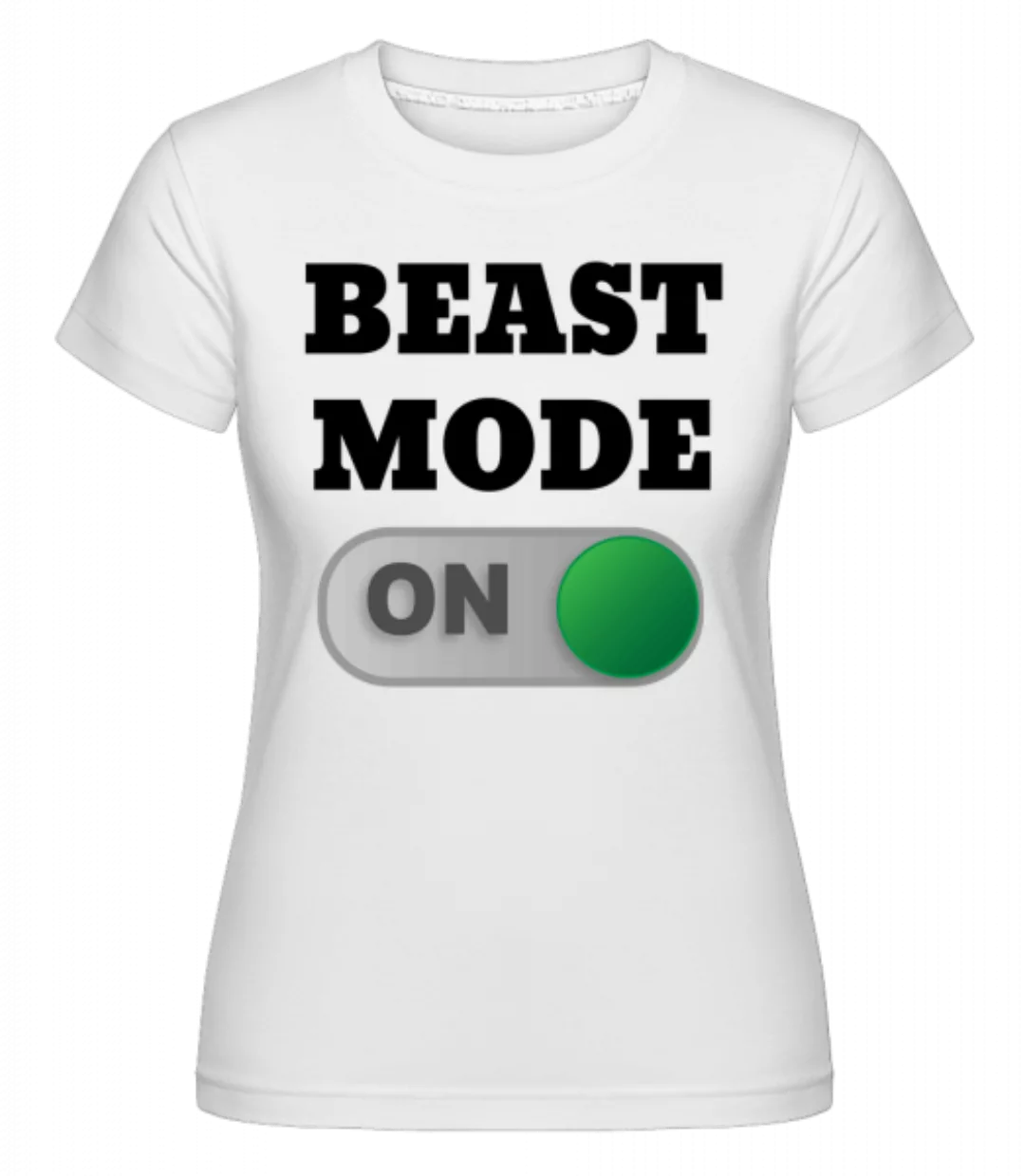 Beast Mode On · Shirtinator Frauen T-Shirt günstig online kaufen