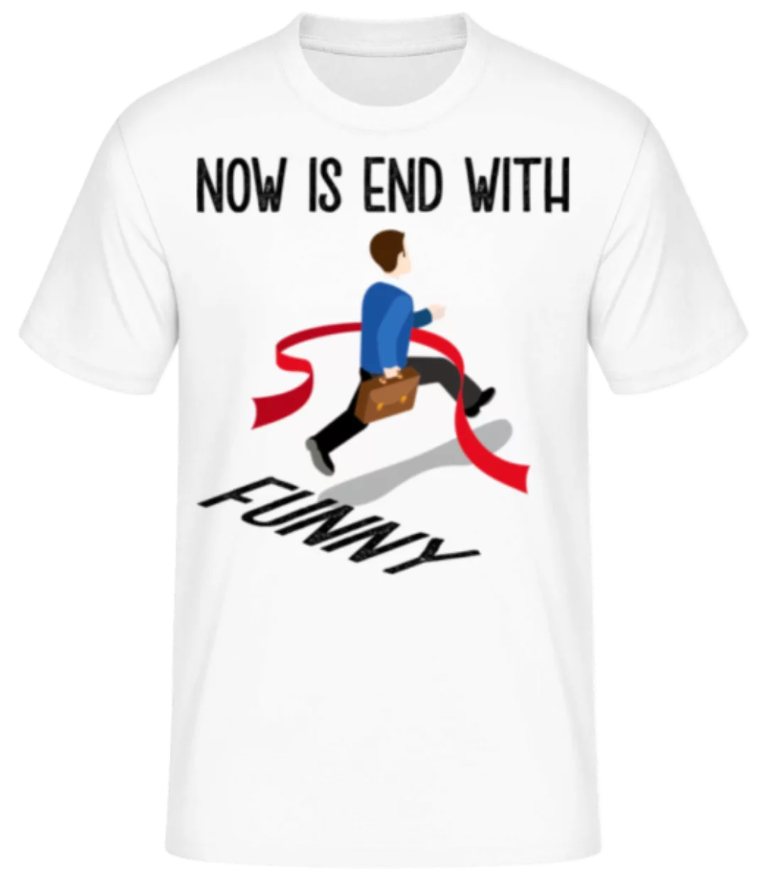 Now Is End With Funny · Männer Basic T-Shirt günstig online kaufen