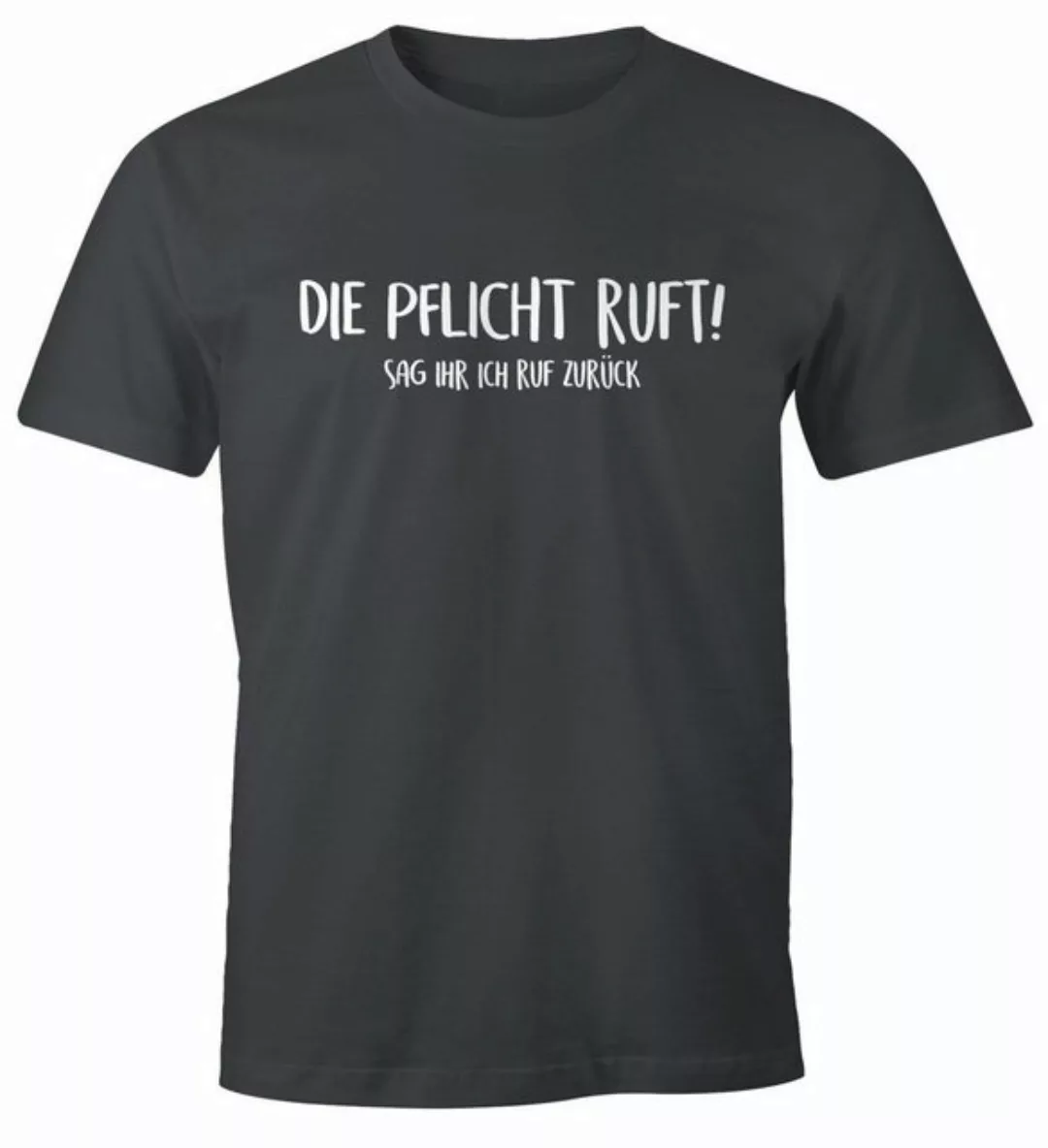 MoonWorks Print-Shirt Herren T-Shirt Die Pflicht ruft Sag ihr ich ruf zurüc günstig online kaufen