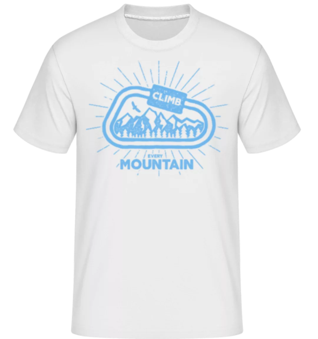 Climb Every Mountain · Shirtinator Männer T-Shirt günstig online kaufen